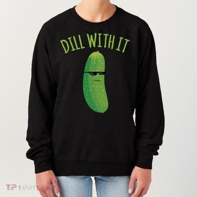 Dill With It Funny Pickle Cute Gift Women's Sweatshirt