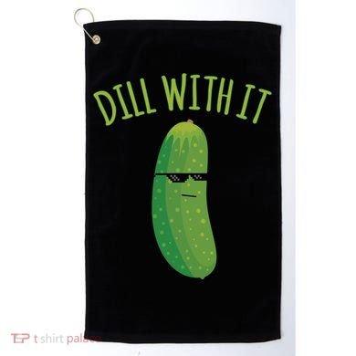 Dill With It Funny Pickle Cute Gift Golf Towel