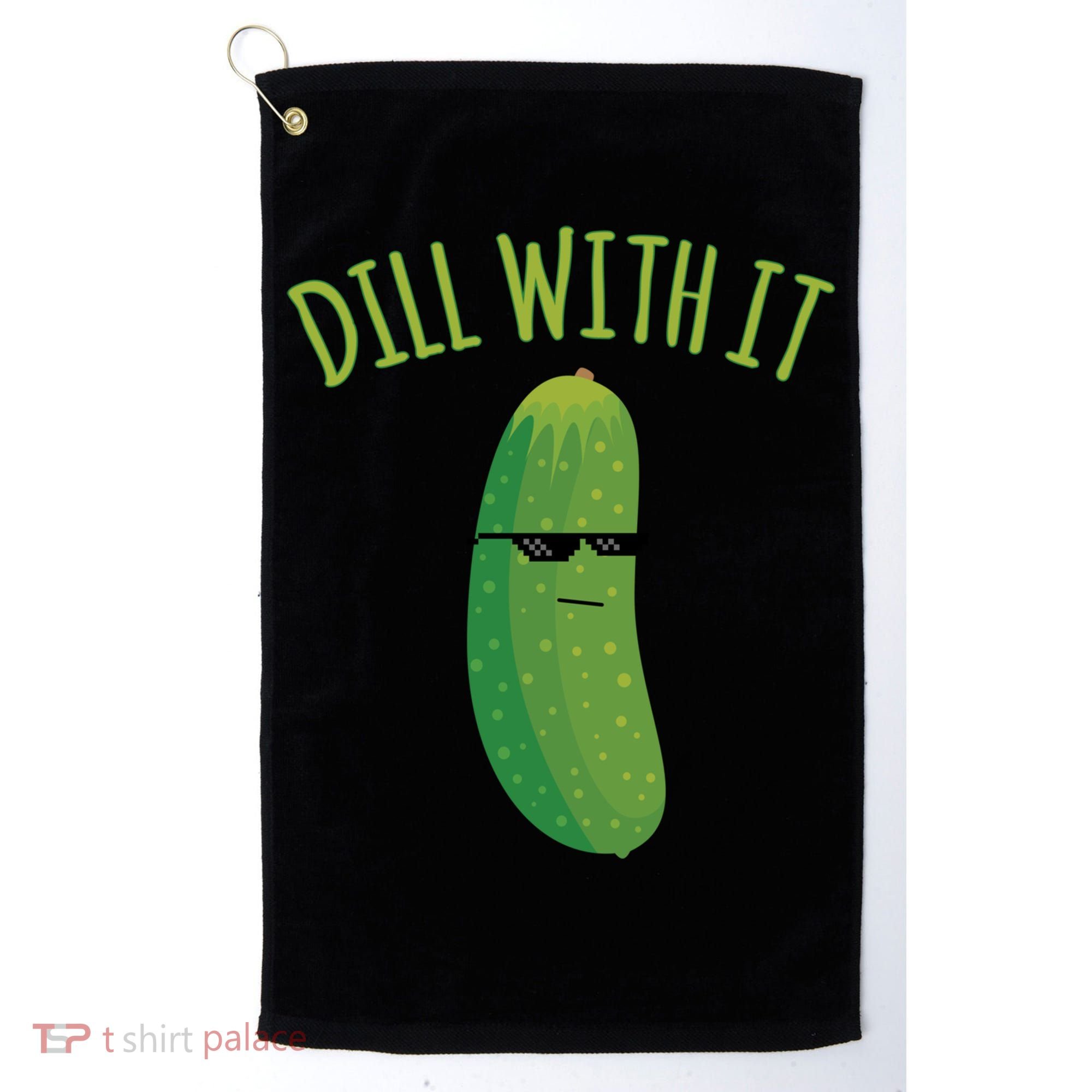 Dill With It Funny Pickle Cute Gift Golf Towel
