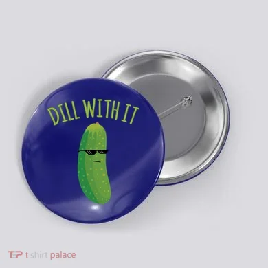 Dill With It Funny Pickle Cute Gift Button