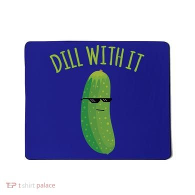 Dill With It Funny Pickle Cute Gift Mousepad