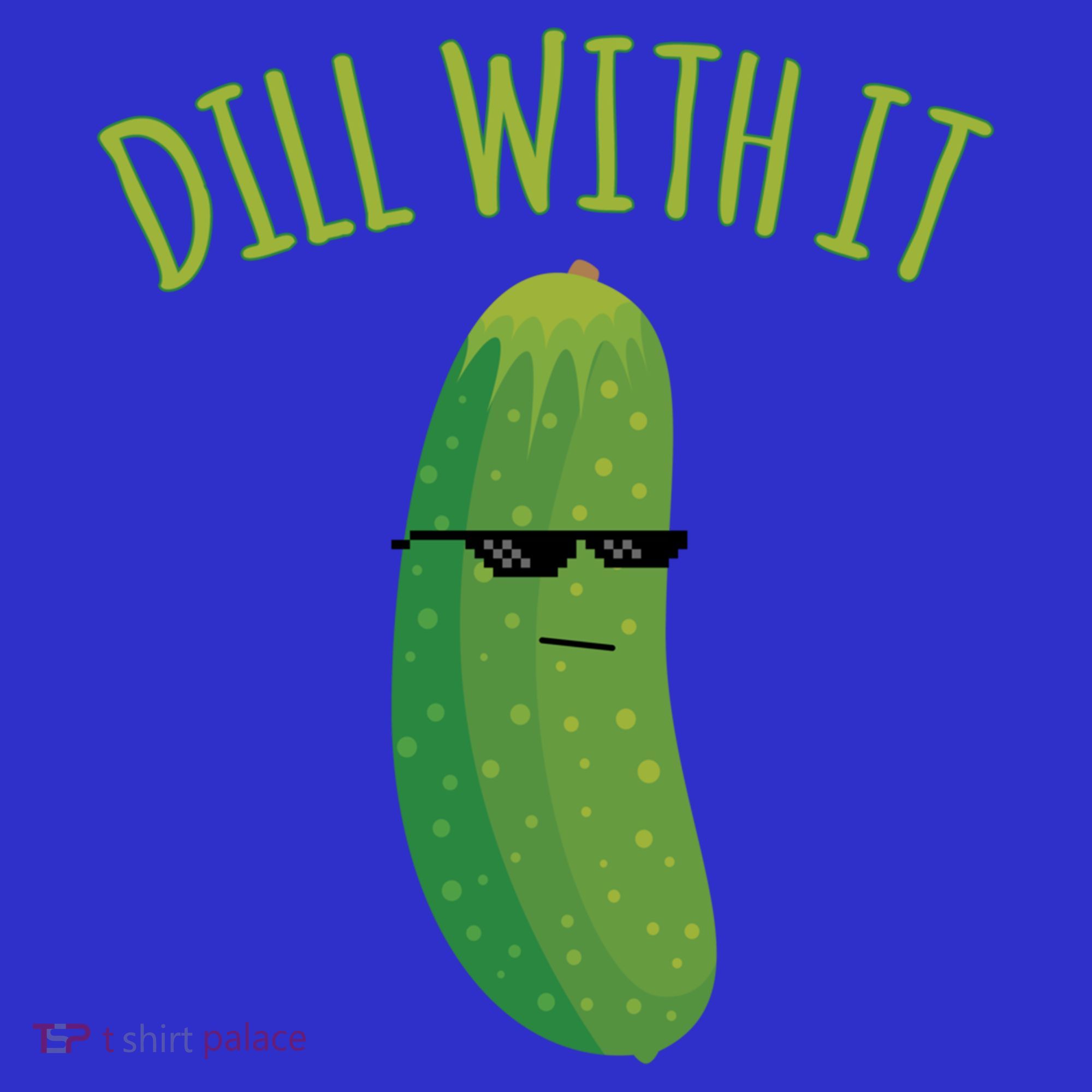 Dill With It Funny Pickle Cute Gift Toddler T-Shirt