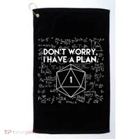 Dont Worry I Have A Plan Funny Critical Fail Golf Towel thumb 0