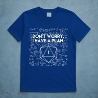 Dont Worry I Have A Plan Funny Critical Fail T-Shirt thumb 5