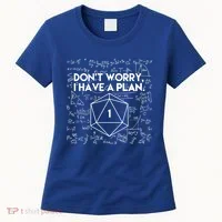 Dont Worry I Have A Plan Funny Critical Fail Women's T-Shirt thumb 0