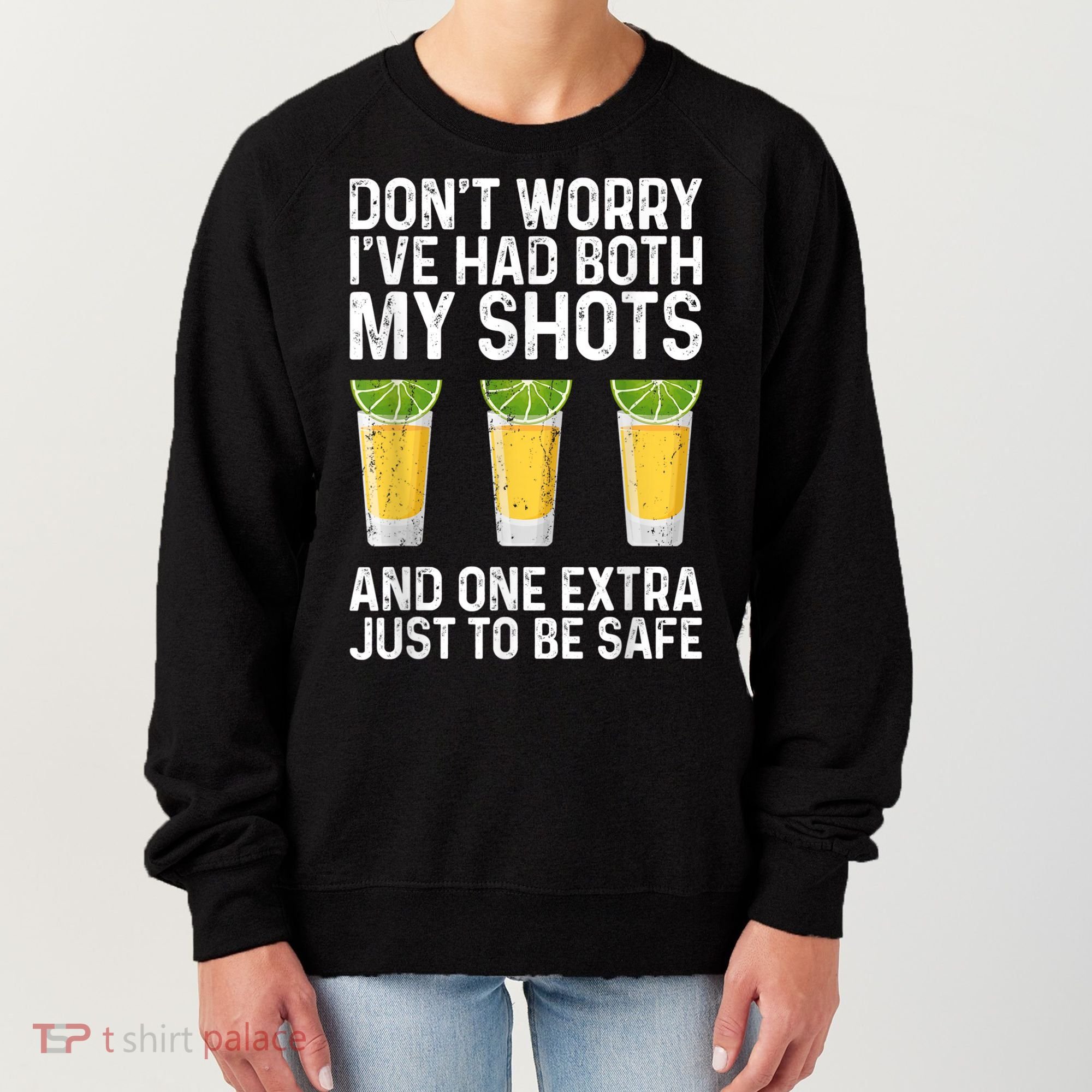 Don't Worry I've Had Both My Shots And One Extra Vaccinated Women's Sweatshirt