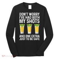 Don't Worry I've Had Both My Shots And One Extra Vaccinated Long Sleeve Shirt thumb 0