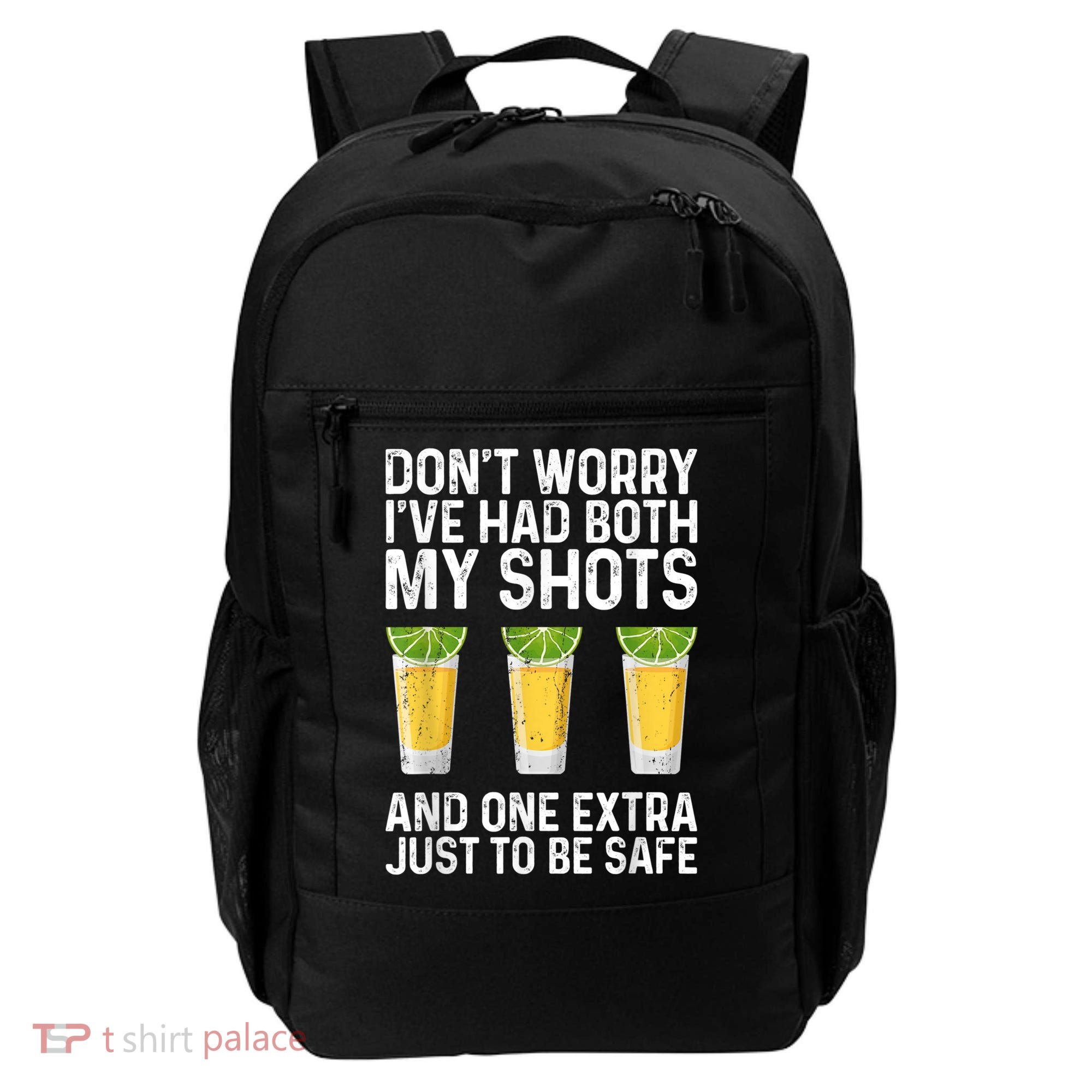 Don't Worry I've Had Both My Shots And One Extra Vaccinated Backpack