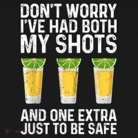 Don't Worry I've Had Both My Shots And One Extra Vaccinated Button thumb 1