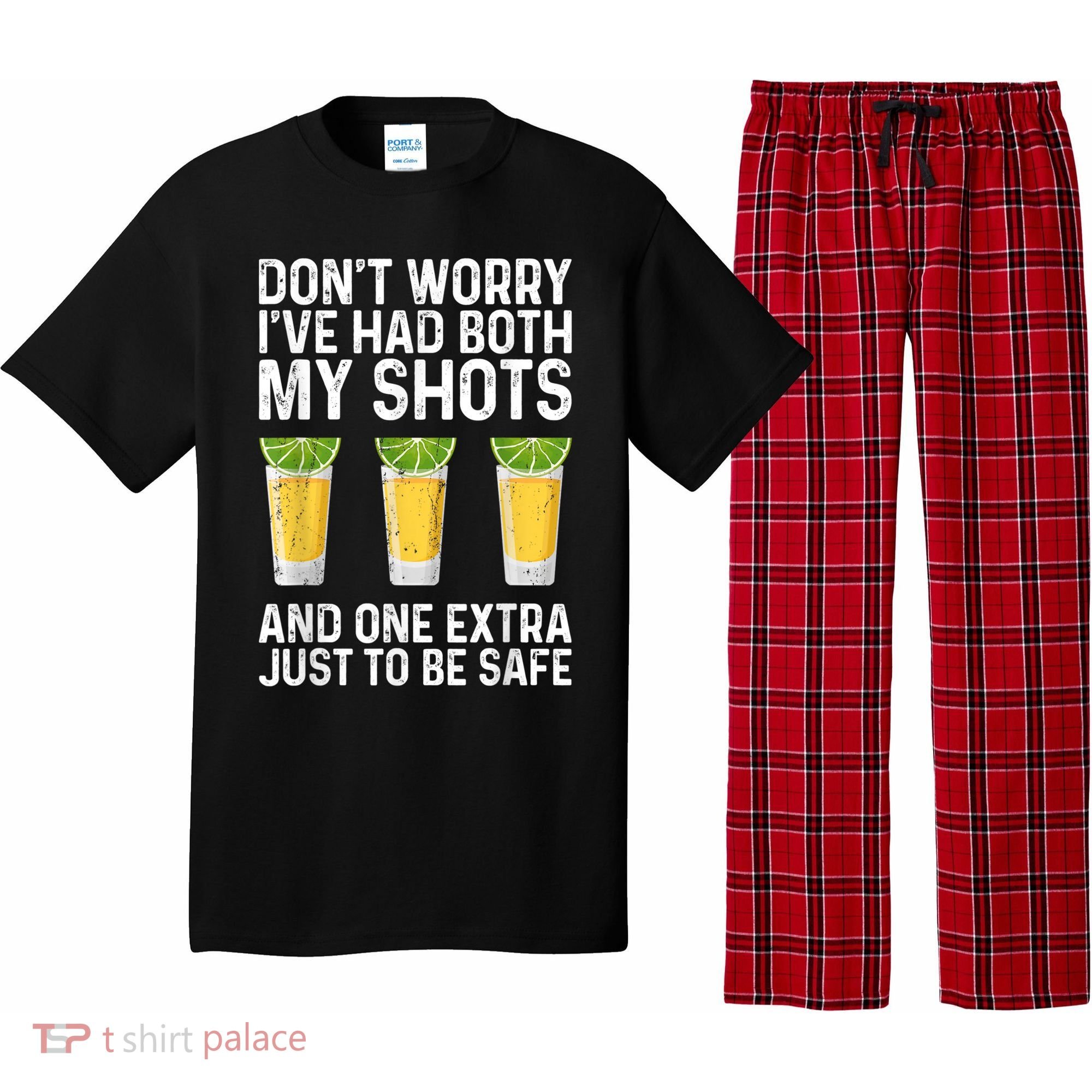 Don't Worry I've Had Both My Shots And One Extra Vaccinated Pajama Set