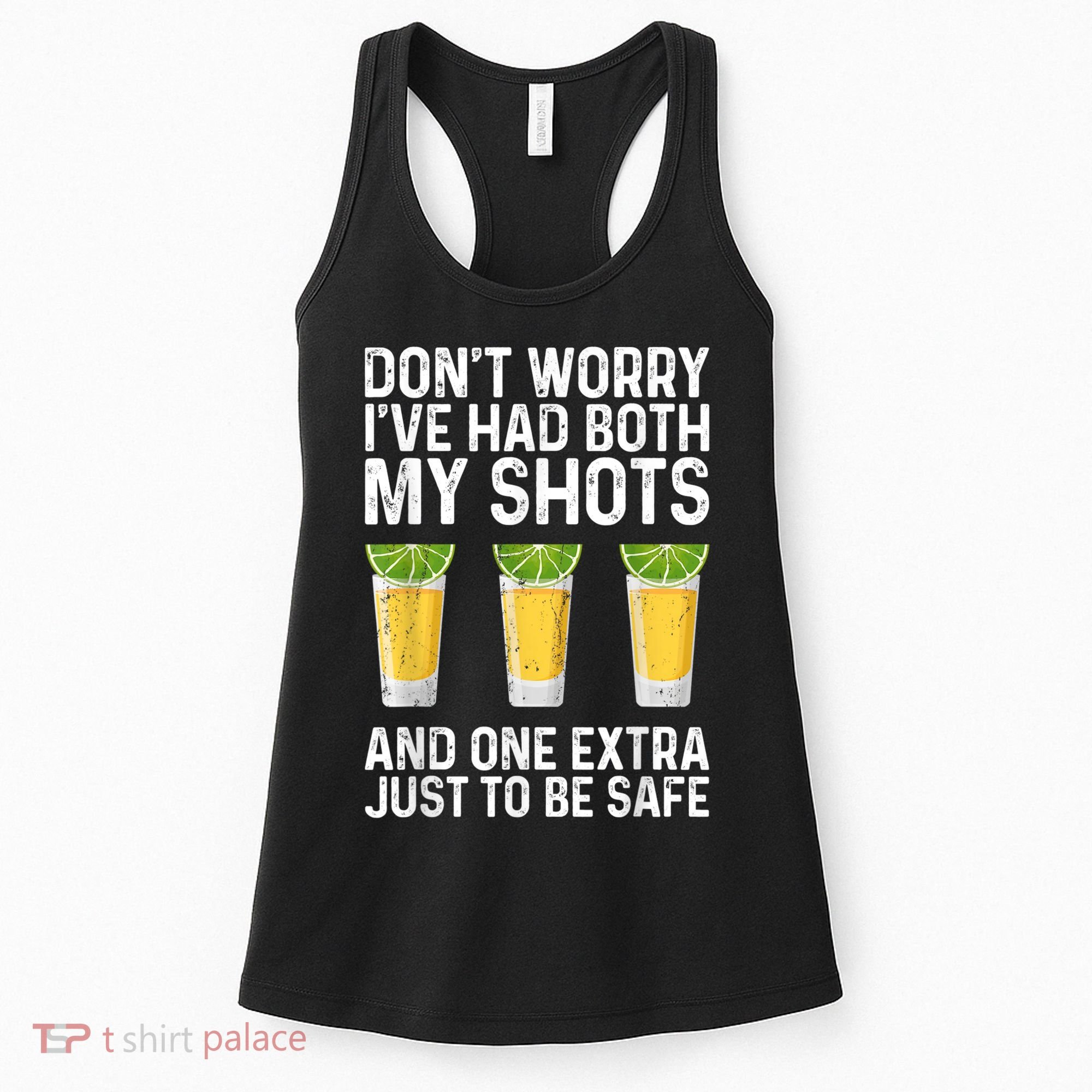 Don't Worry I've Had Both My Shots And One Extra Vaccinated Women's Tank Top