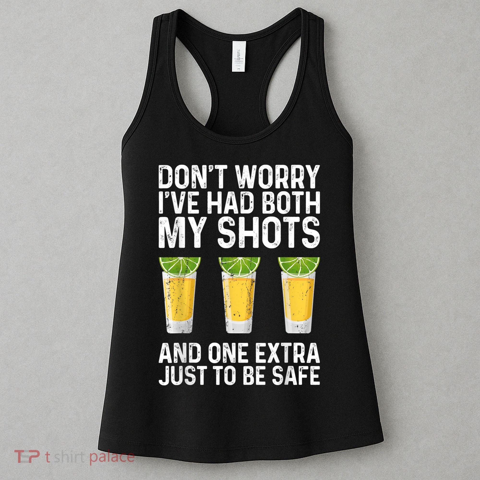 Don't Worry I've Had Both My Shots And One Extra Vaccinated Women's Tank Top