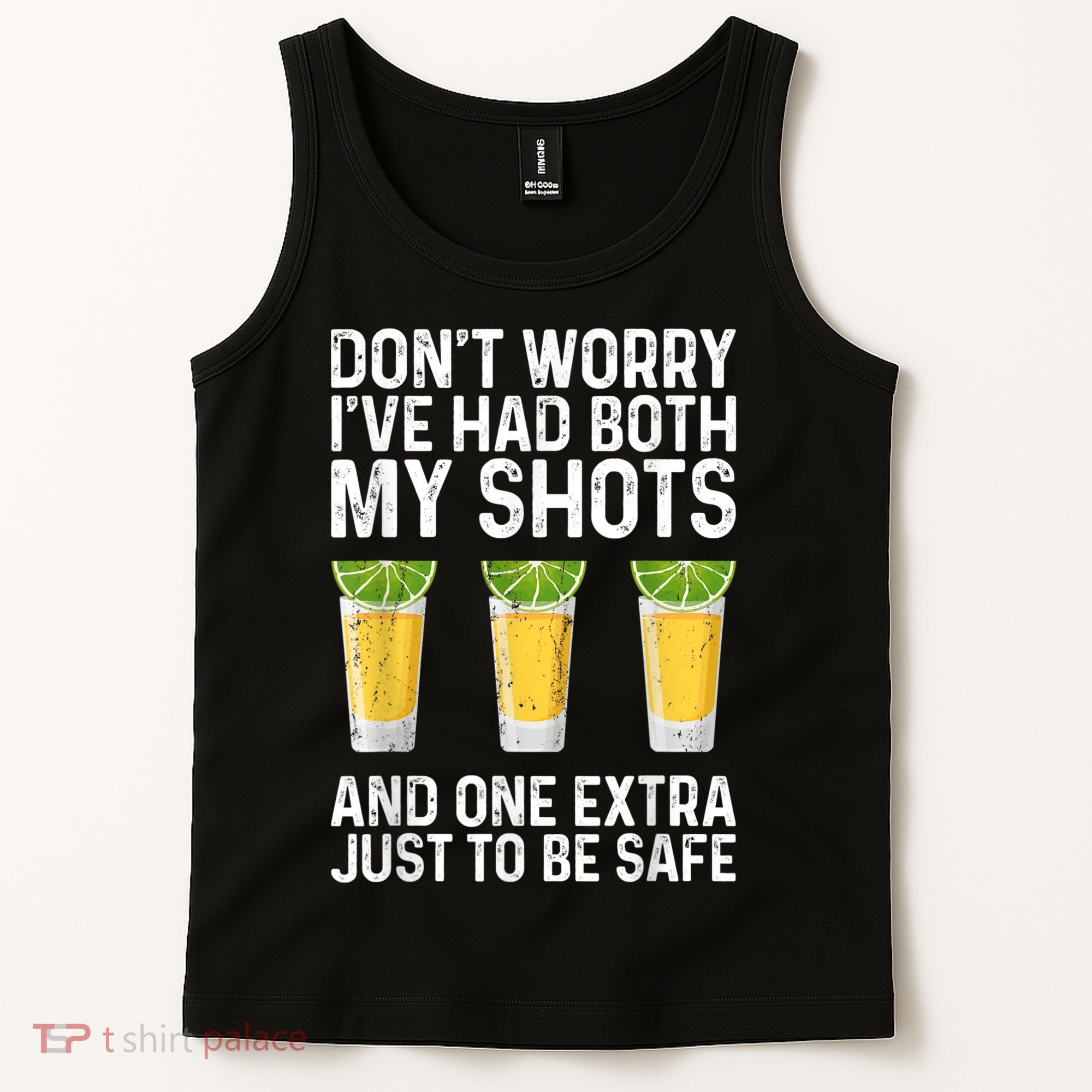 Don't Worry I've Had Both My Shots And One Extra Vaccinated Tank Top