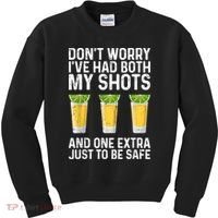 Don't Worry I've Had Both My Shots And One Extra Vaccinated Kids Sweatshirt thumb 0