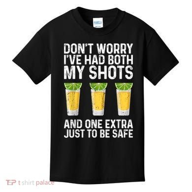 Don't Worry I've Had Both My Shots And One Extra Vaccinated Kids T-Shirt