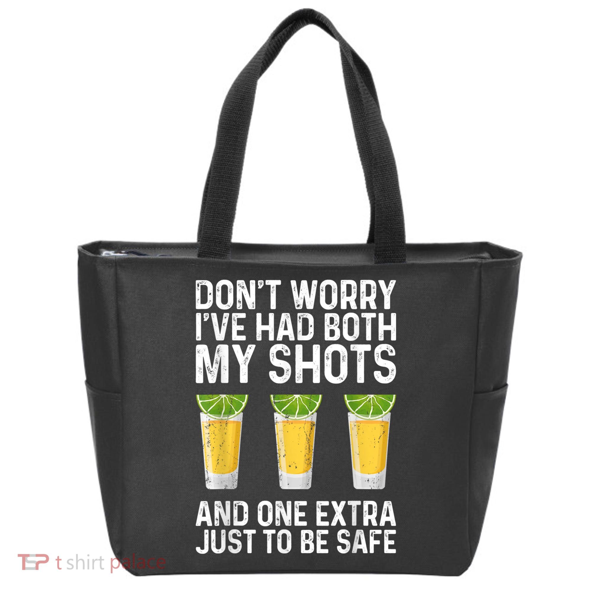Don't Worry I've Had Both My Shots And One Extra Vaccinated Tote Bag