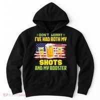 Don't Worry Ive Had Both My Shots And My Booster Funny Drinking Hoodie thumb 0