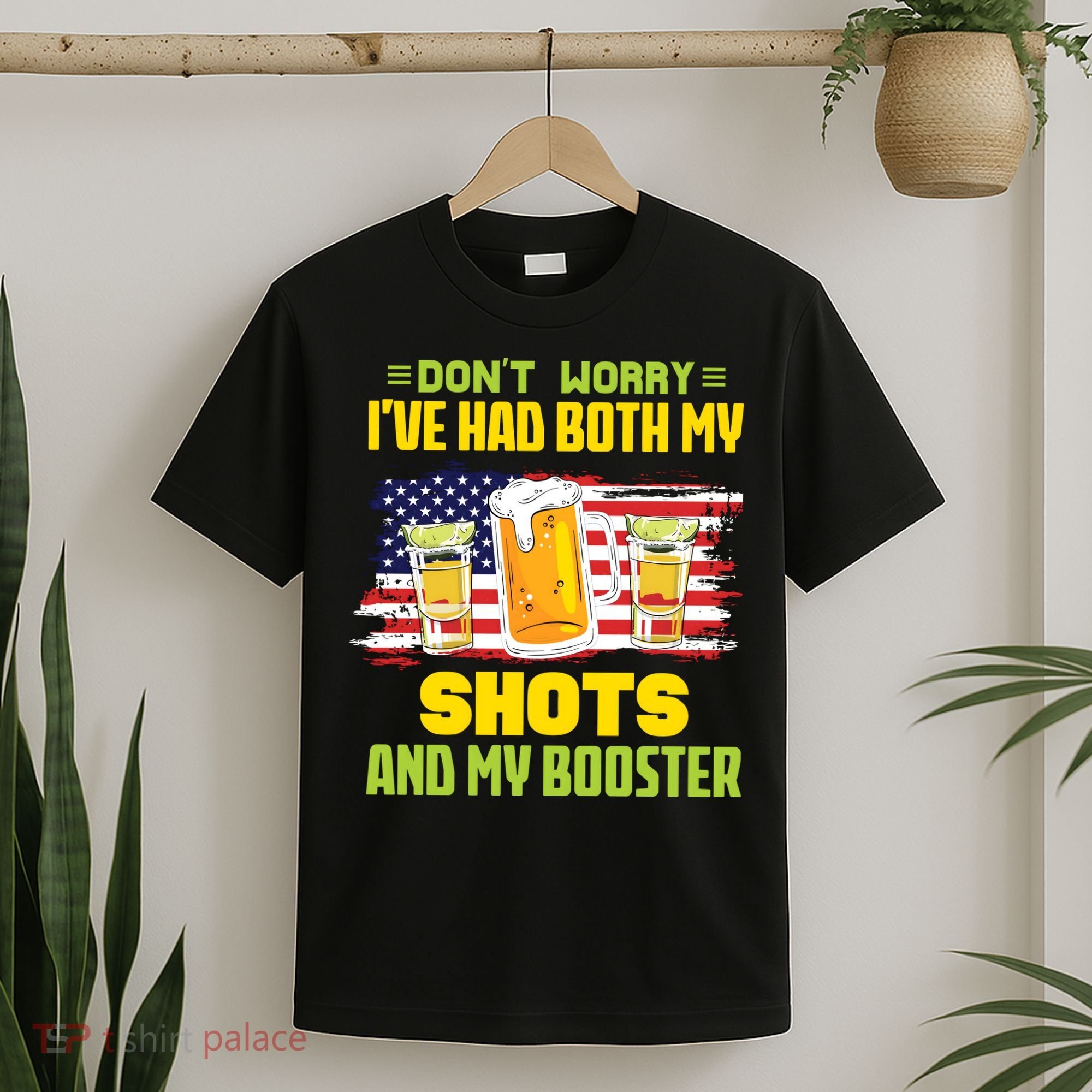 Don't Worry Ive Had Both My Shots And My Booster Funny Drinking T-Shirt