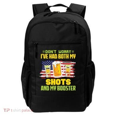Don't Worry Ive Had Both My Shots And My Booster Funny Drinking Backpack