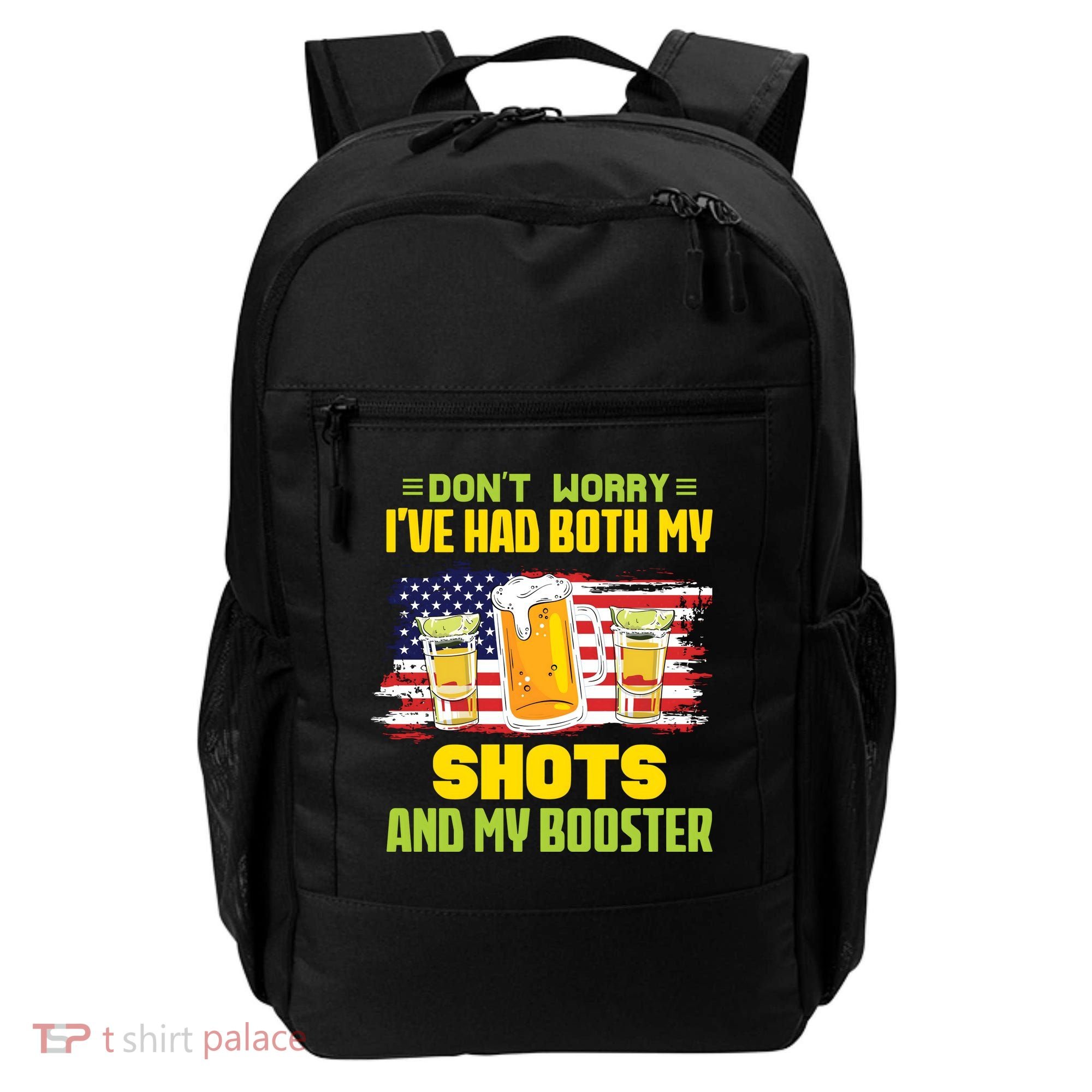 Don't Worry Ive Had Both My Shots And My Booster Funny Drinking Backpack