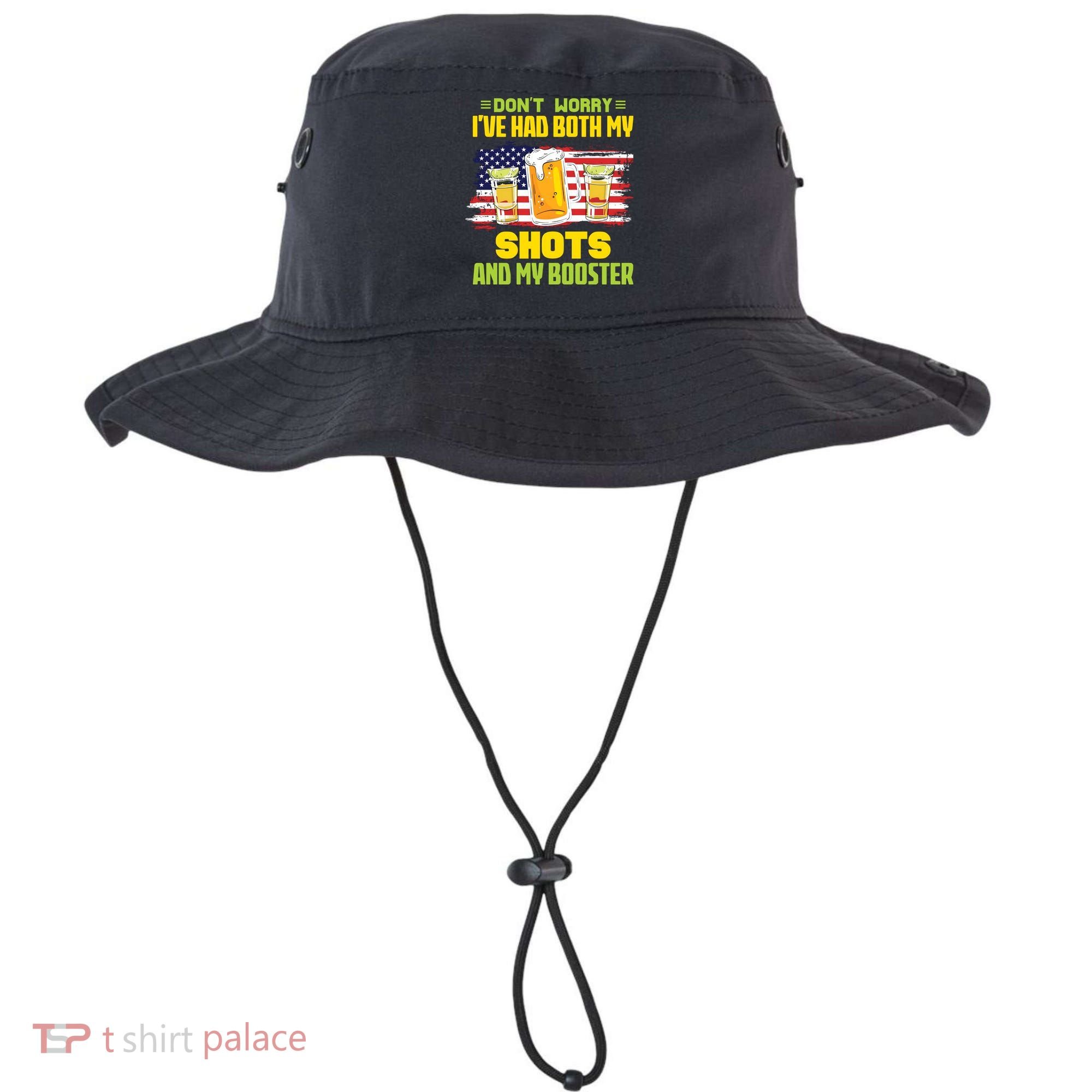 Don't Worry Ive Had Both My Shots And My Booster Funny Drinking Bucket Hat