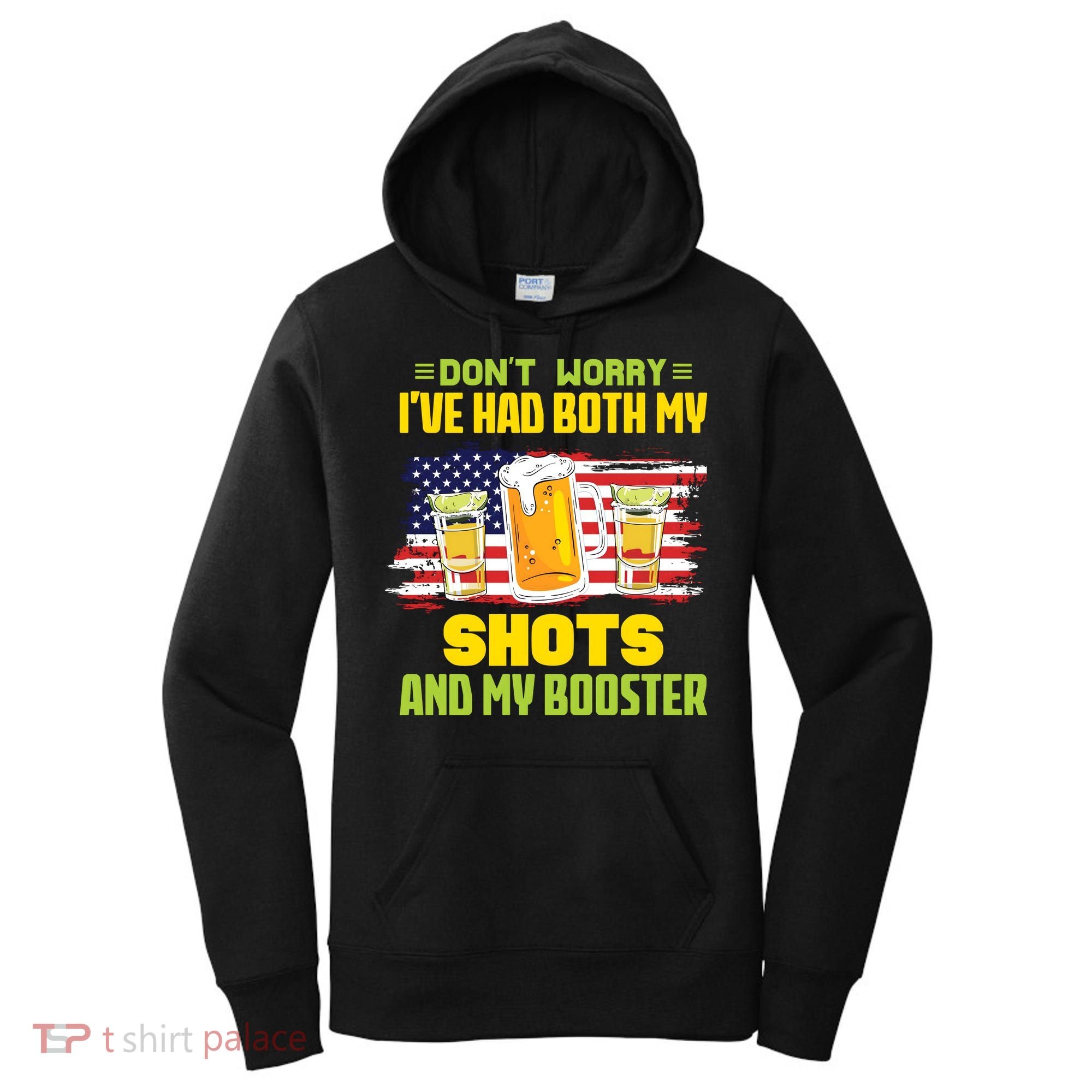 Don't Worry Ive Had Both My Shots And My Booster Funny Drinking Women's Hoodie