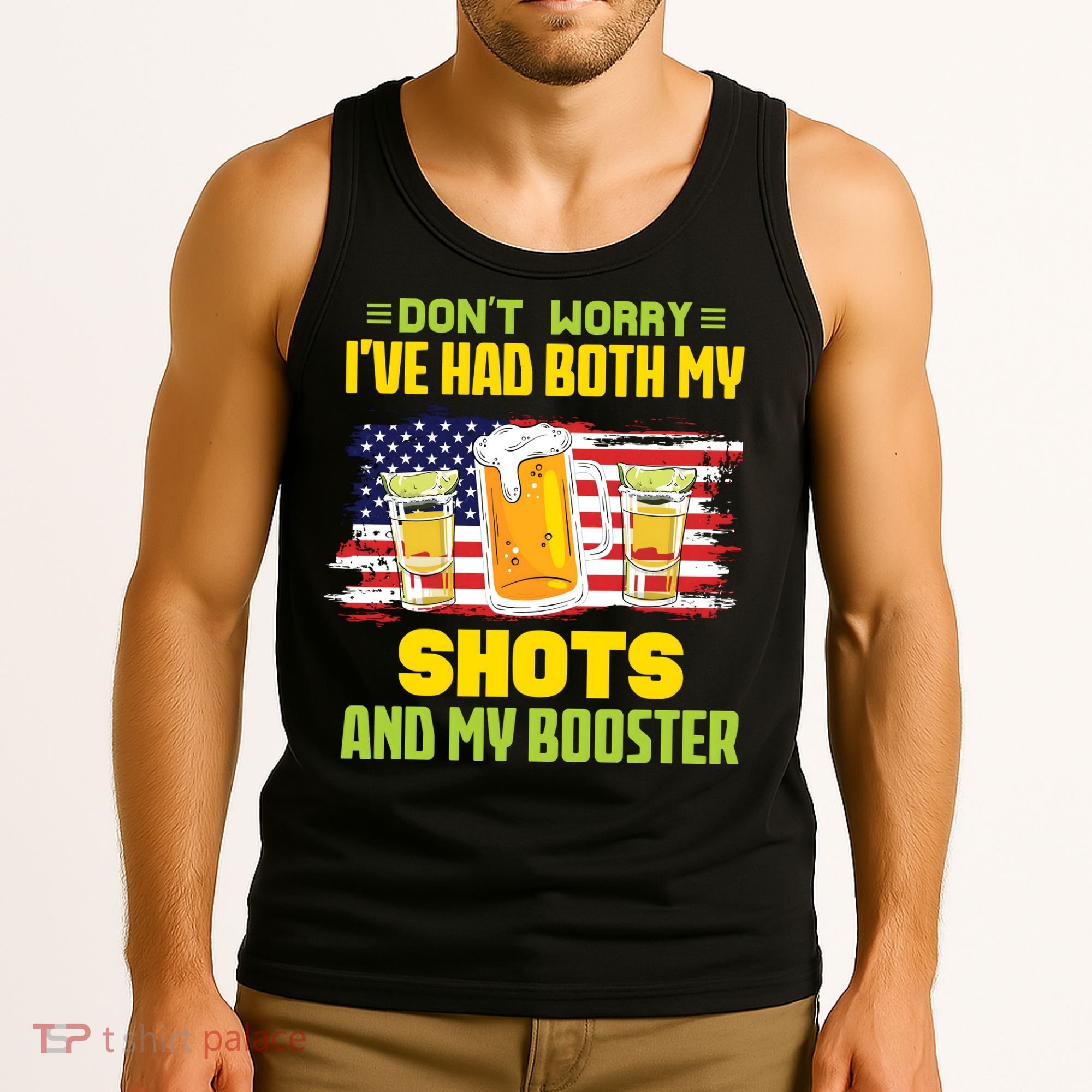 Don't Worry Ive Had Both My Shots And My Booster Funny Drinking Tank Top