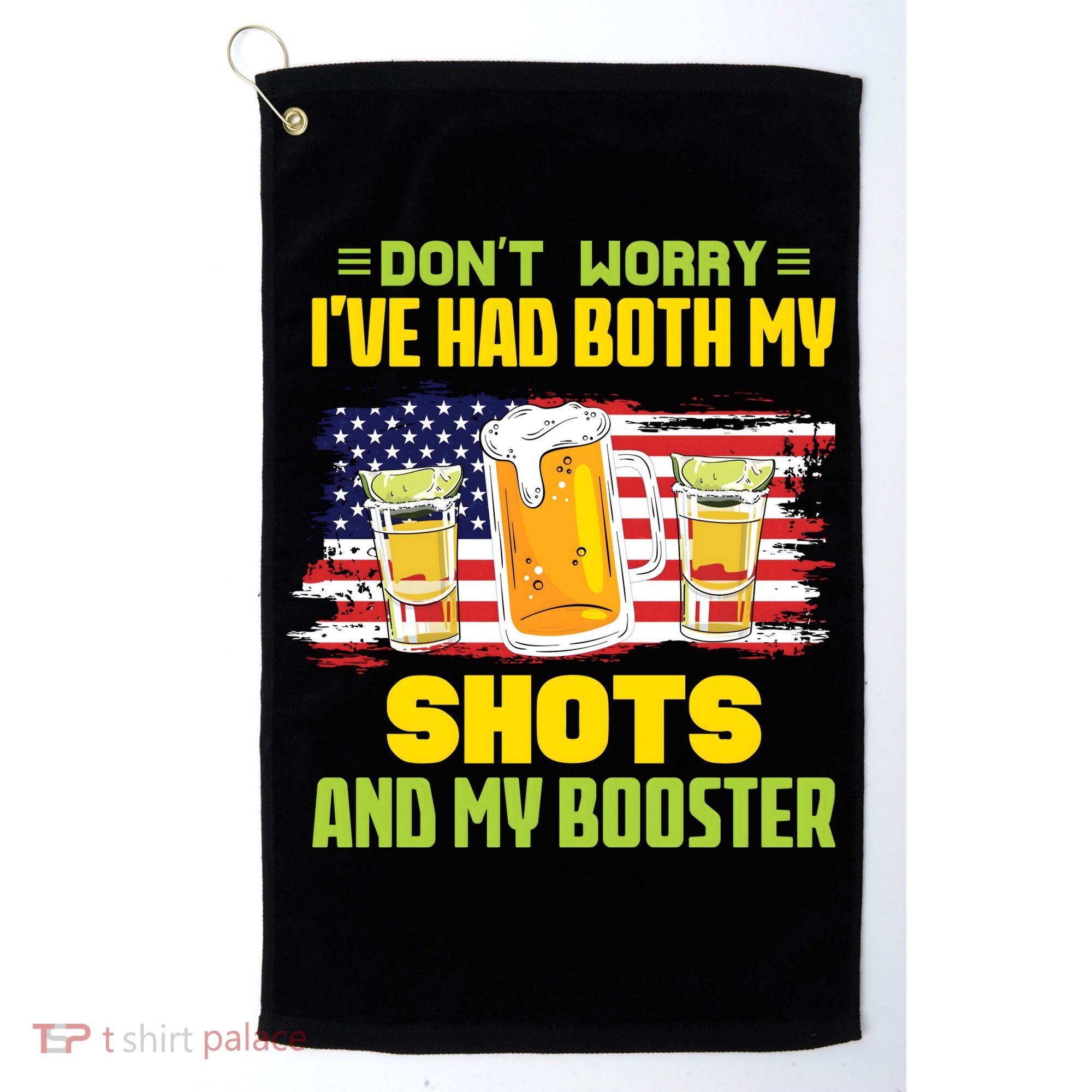 Don't Worry Ive Had Both My Shots And My Booster Funny Drinking Golf Towel