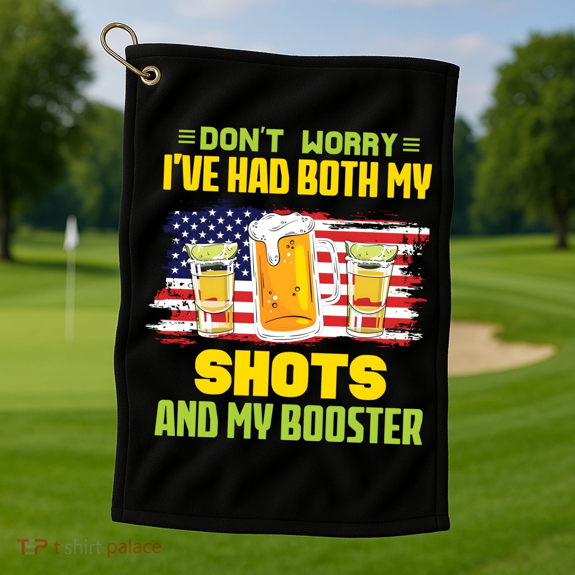 Don't Worry Ive Had Both My Shots And My Booster Funny Drinking Golf Towel