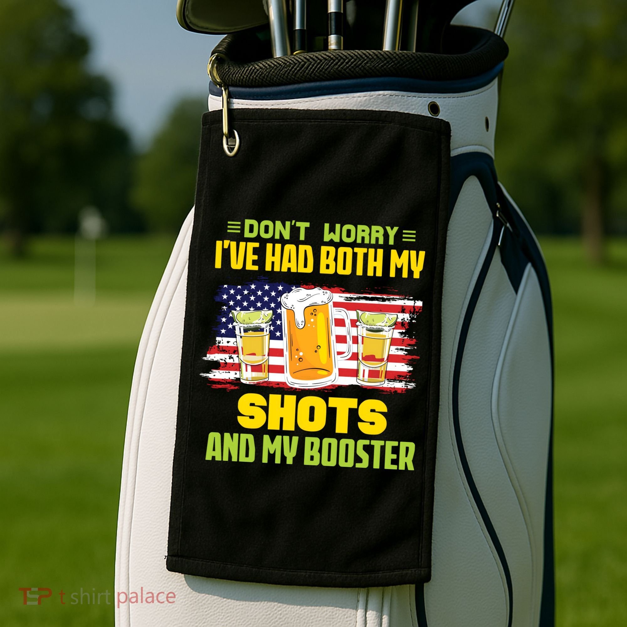 Don't Worry Ive Had Both My Shots And My Booster Funny Drinking Golf Towel