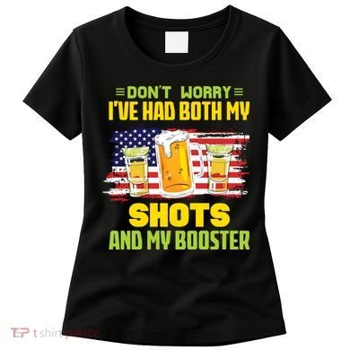 Don't Worry Ive Had Both My Shots And My Booster Funny Drinking Women's T-Shirt