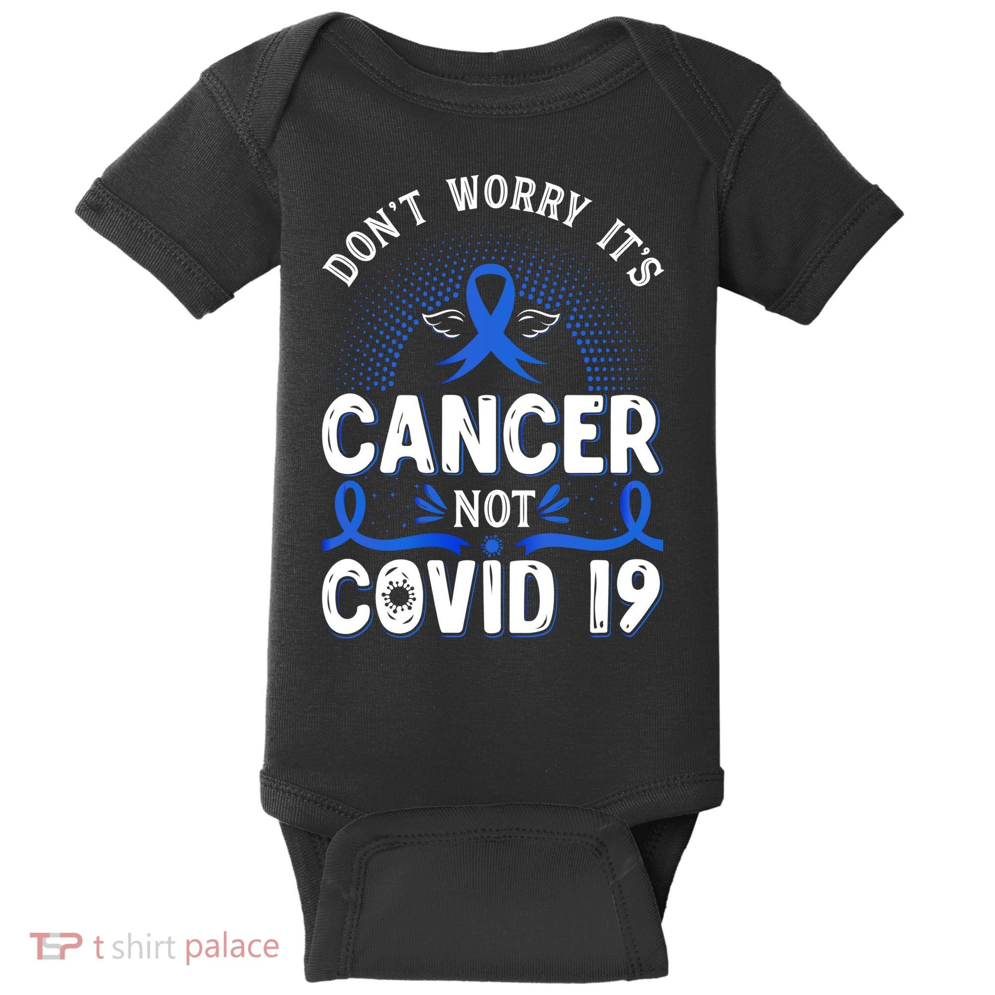 DONT WORRY ITS CANCER NOT COVID19 Colon Cancer Awareness Baby Bodysuit