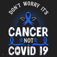 DONT WORRY ITS CANCER NOT COVID19 Colon Cancer Awareness Hat thumb 2