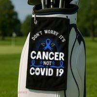 DONT WORRY ITS CANCER NOT COVID19 Colon Cancer Awareness Golf Towel thumb 2