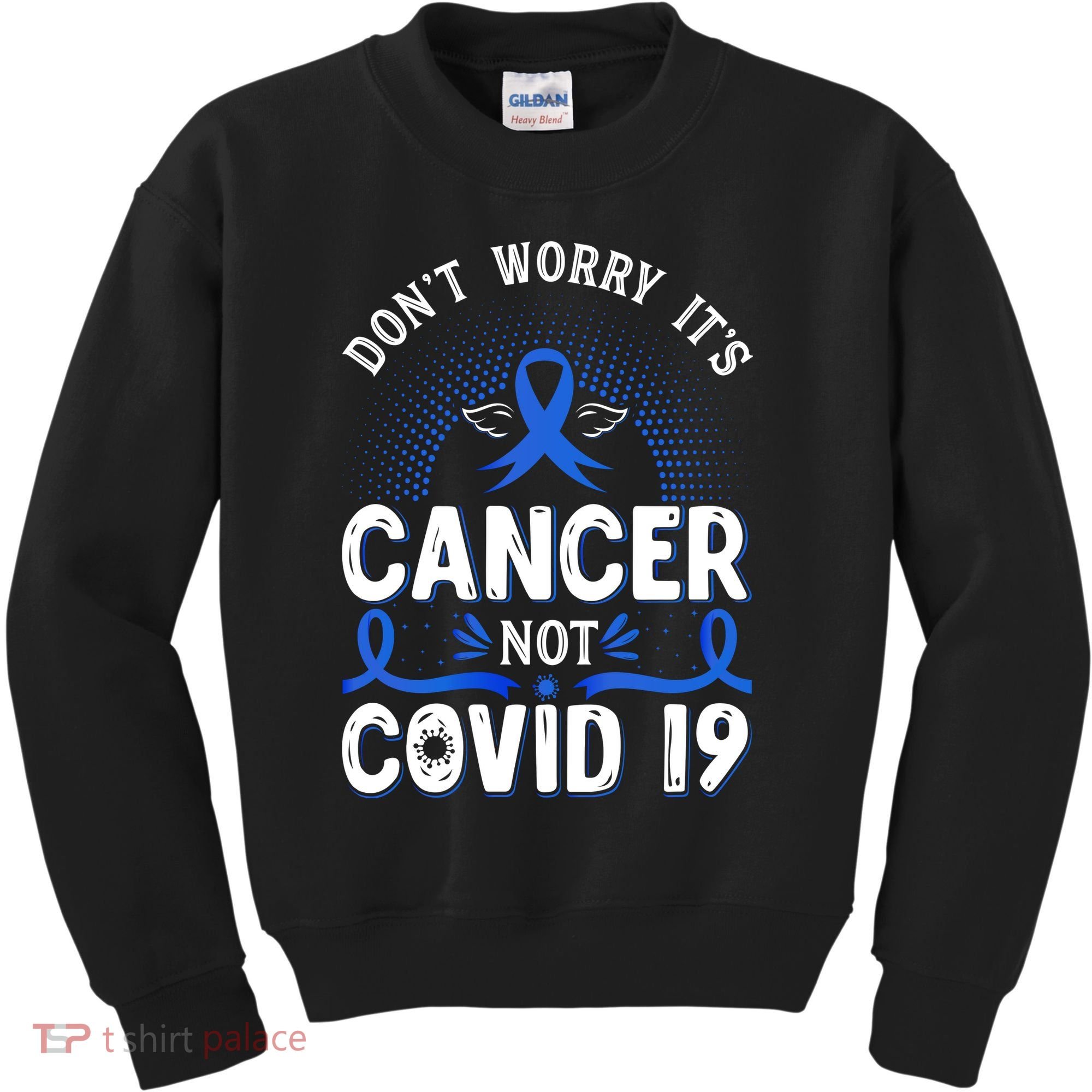 DONT WORRY ITS CANCER NOT COVID19 Colon Cancer Awareness Kids Sweatshirt