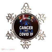 DONT WORRY ITS CANCER NOT COVID19 Colon Cancer Awareness Ornament thumb 0