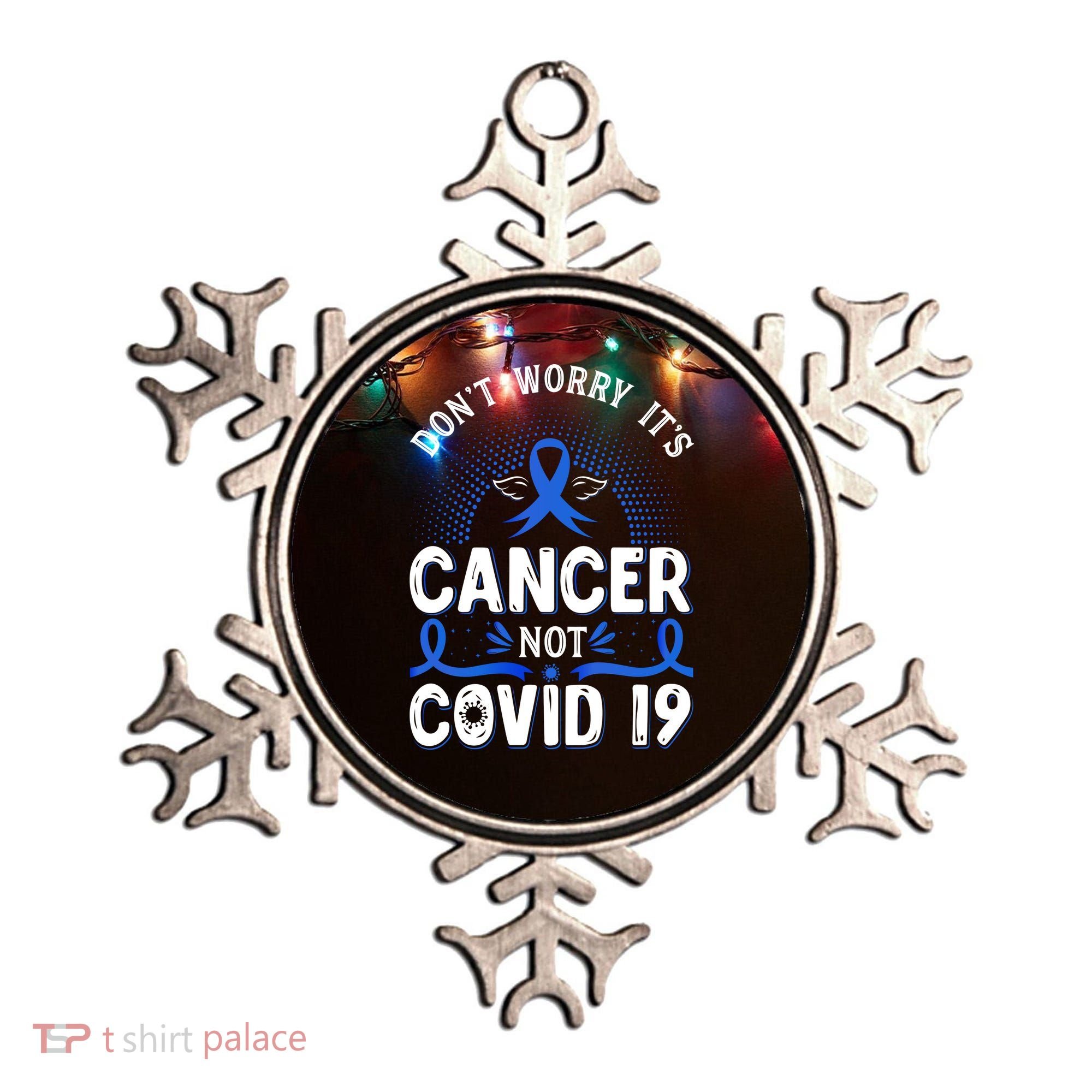 DONT WORRY ITS CANCER NOT COVID19 Colon Cancer Awareness Ornament
