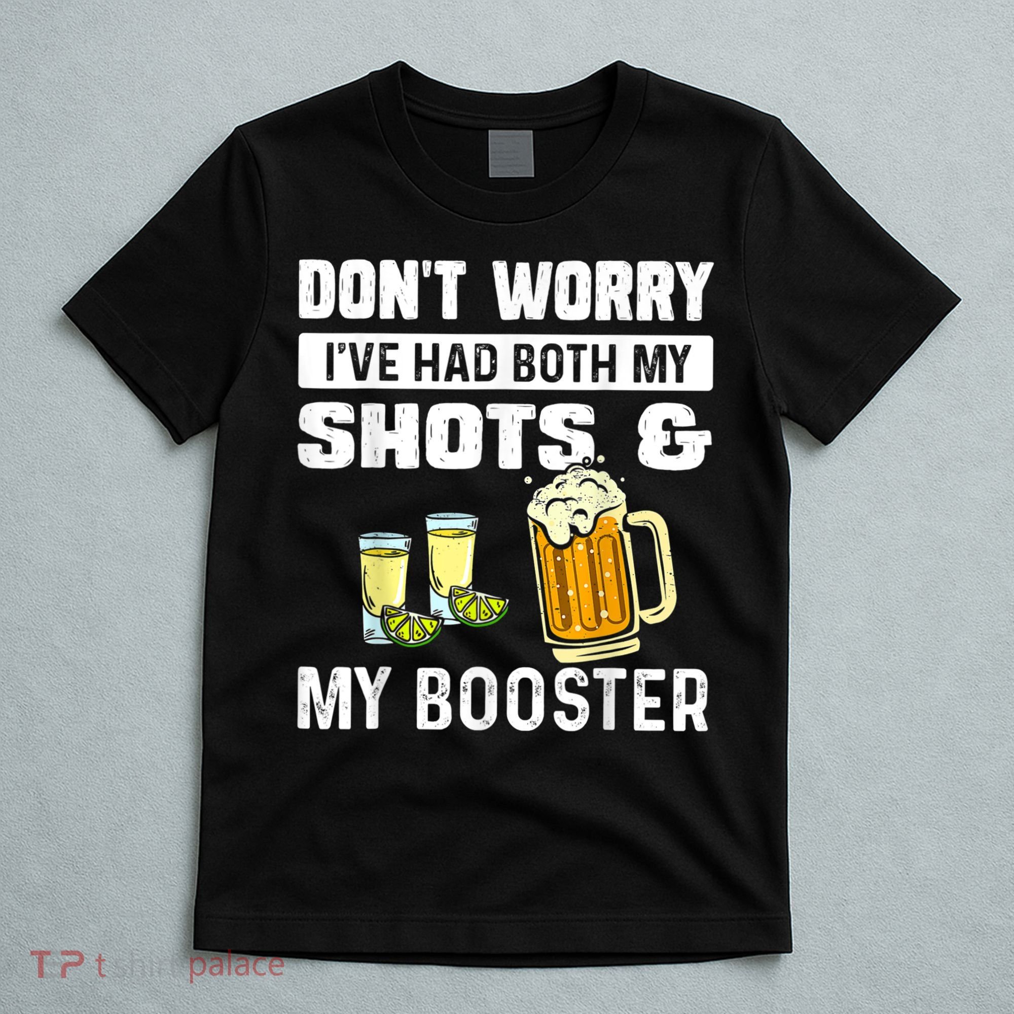 Don't Worry I've Had Both My Shots American Flag 4th of July T-Shirt