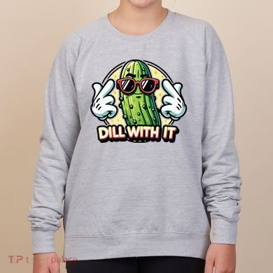 Dill With It Funny Pickle Vegetable Pun Women's Sweatshirt