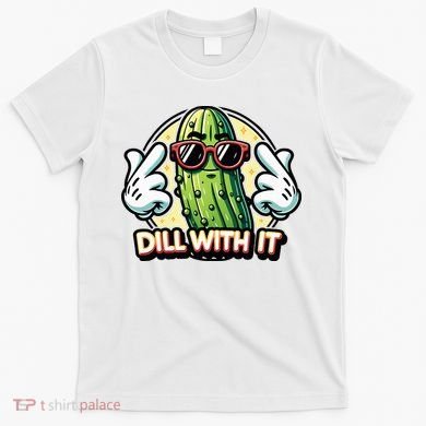 Dill With It Funny Pickle Vegetable Pun T-Shirt