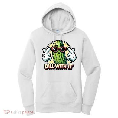 Dill With It Funny Pickle Vegetable Pun Women's Hoodie