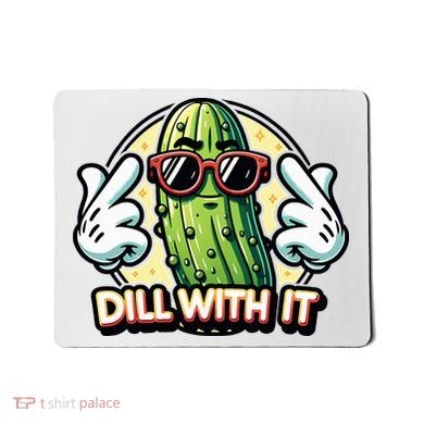 Dill With It Funny Pickle Vegetable Pun Mousepad