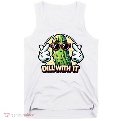 Dill With It Funny Pickle Vegetable Pun Tank Top