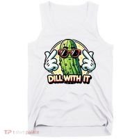 Dill With It Funny Pickle Vegetable Pun Tank Top thumb 0