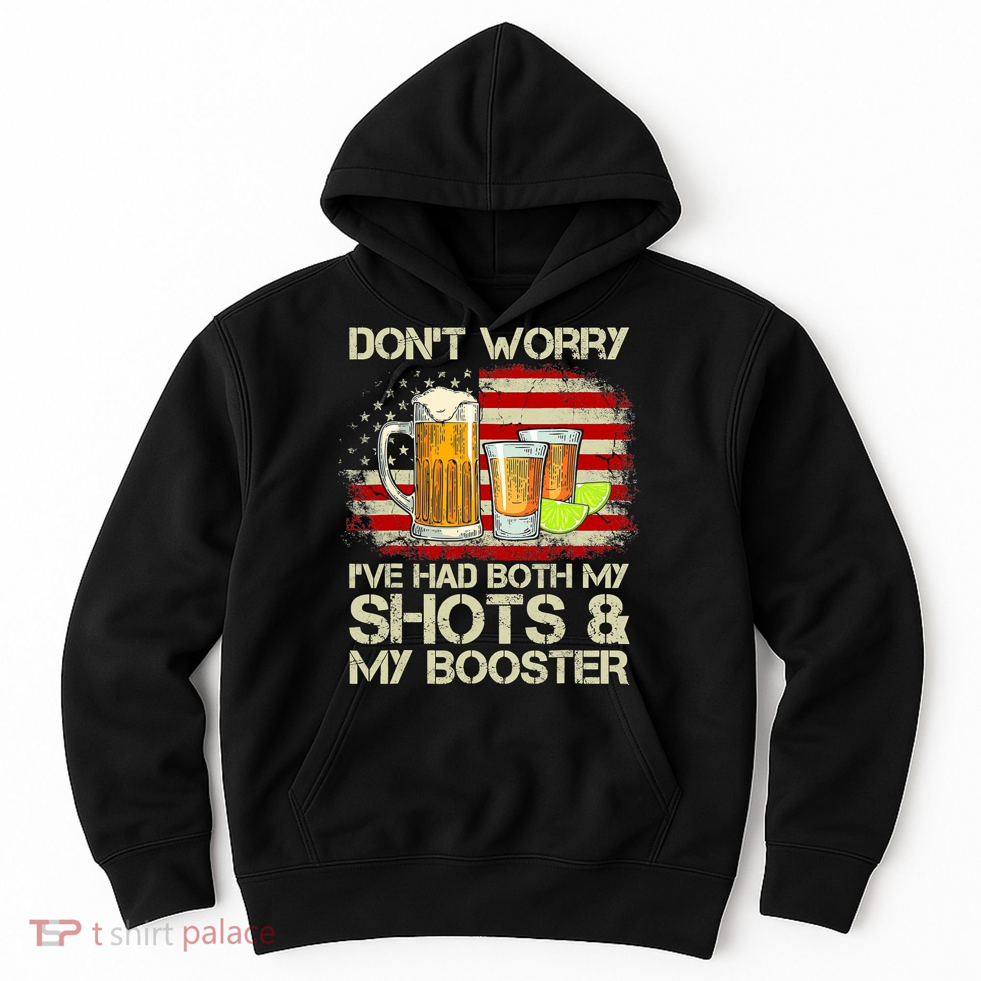 Don't Worry I've Had Both My Shots And Booster American Flag Hoodie