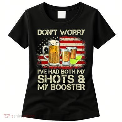Don't Worry I've Had Both My Shots And Booster American Flag Women's T-Shirt