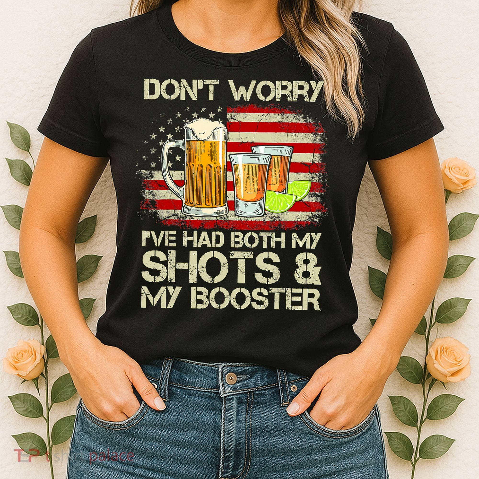 Don't Worry I've Had Both My Shots And Booster American Flag Women's T-Shirt