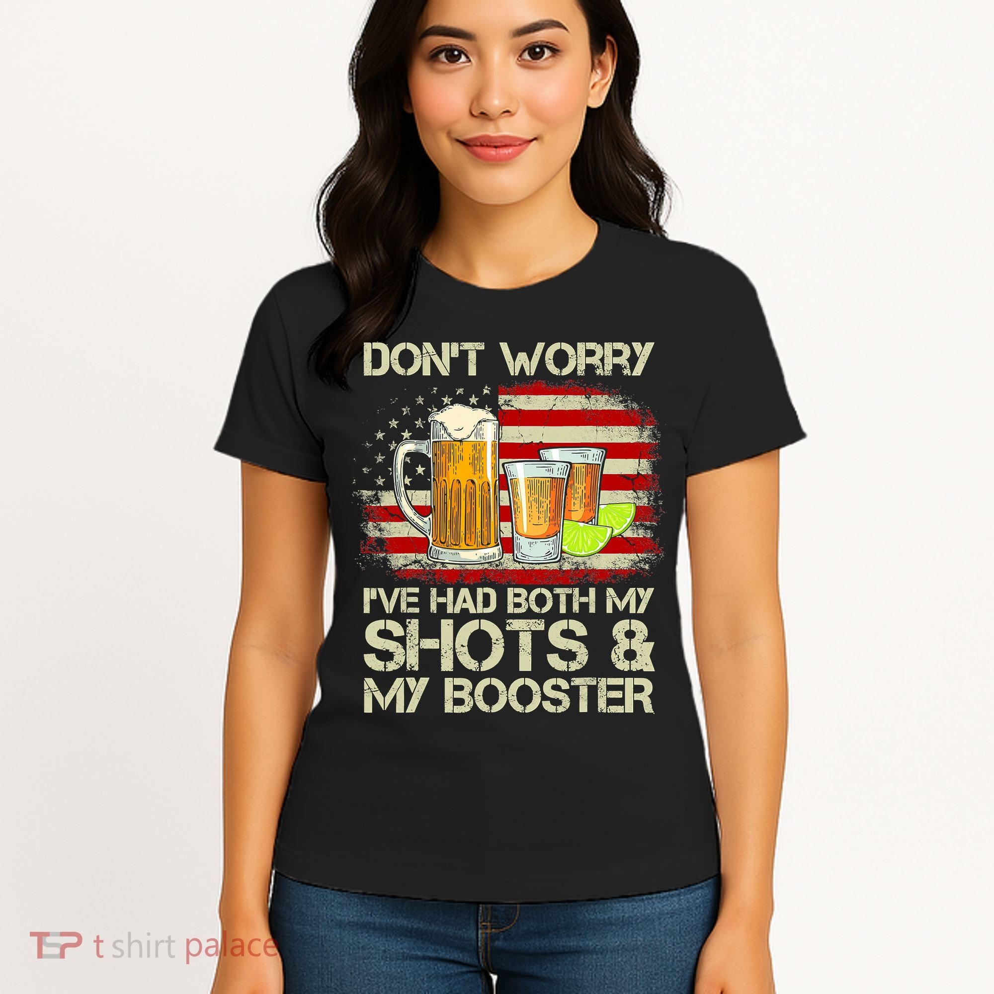 Don't Worry I've Had Both My Shots And Booster American Flag Women's T-Shirt