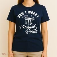 Don't Worry I Hugged It First Lumberjack Chainsaw T-Shirt thumb 4