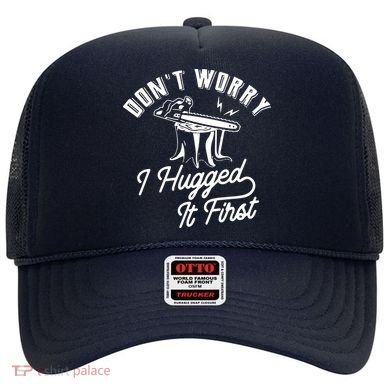 Don't Worry I Hugged It First Lumberjack Chainsaw Hat
